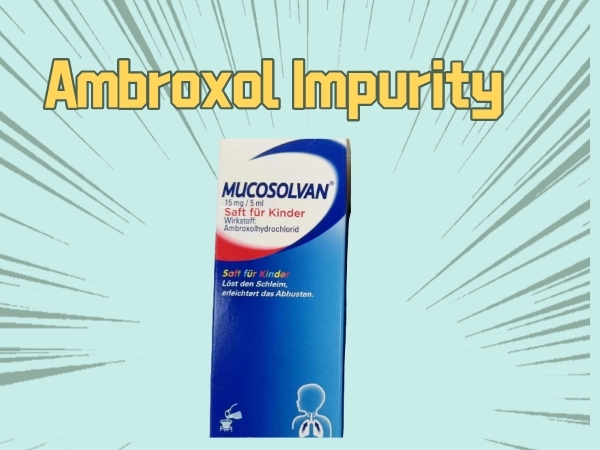 Phlegm-Reducing Drug Impurities-Ambroxol