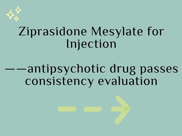 Ziprasidone mesylate - the first antipsychotic drug to be evaluated