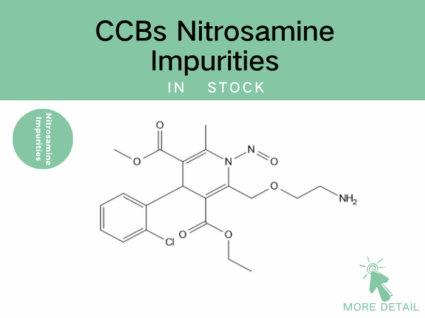 CCBs Nitrosamine Impurities——Precise Drug References Empowering Drug Safety Across the Entire Lifecycle​