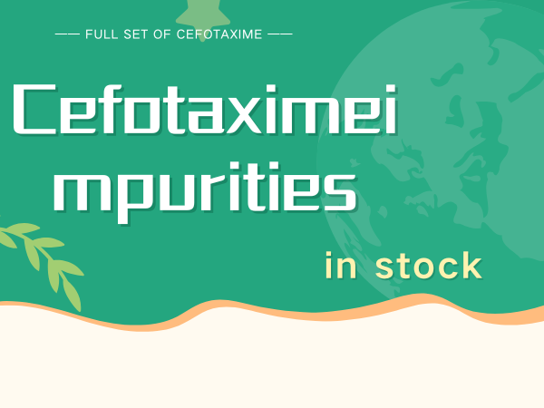 Full set of Cefotaxime impurities in stock